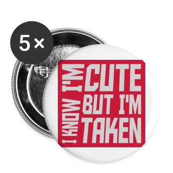 cute but taken Zitat - Buttons groß 56 mm (5er Pack) - Weiß - Vorne