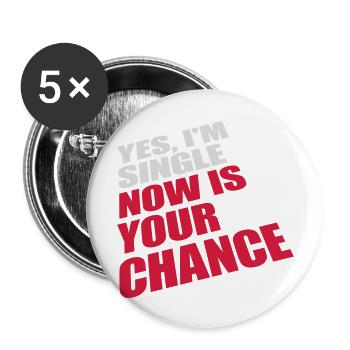 single now your chance - Buttons groß 56 mm (5er Pack) - Weiß - Vorne