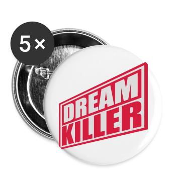 dream killer Pessimisten Zitat - Buttons groß 56 mm (5er Pack) - Weiß - Vorne