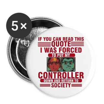 To Put My Controller Down And Return To Society - Buttons large 2.2''/56 mm (5-pack) - white - Front