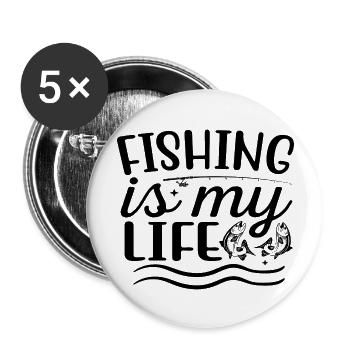 Fishing is my Life - Buttons large 2.2''/56 mm (5-pack) - white - Front