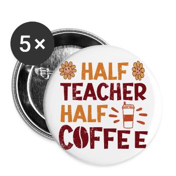 Half Teacher Half Coffee - Buttons large 2.2''/56 mm (5-pack) - white - Front