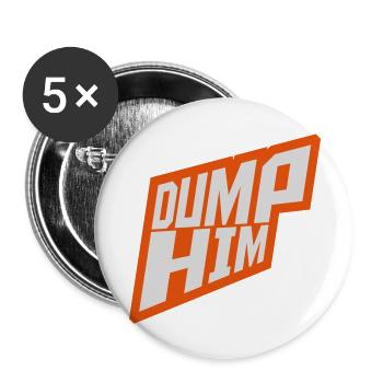 dump him Zitat Logo - Buttons groß 56 mm (5er Pack) - Weiß - Vorne