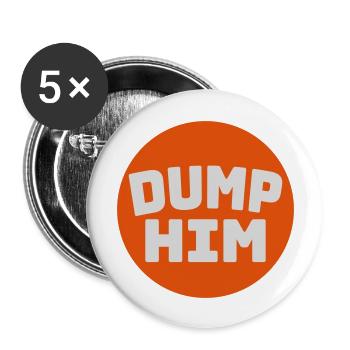 dump him Zitat Logo - Buttons groß 56 mm (5er Pack) - Weiß - Vorne