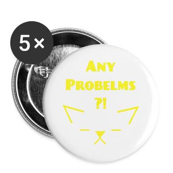 Any Problems V 1, Katzen Sprüche - Buttons groß 56 mm (5er Pack) - Weiß - Vorne