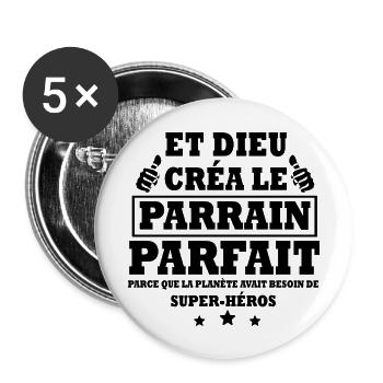 Humour Parrain / dieu créa le parrain parfait - Lot de 5 grands badges (56 mm) - blanc - Devant
