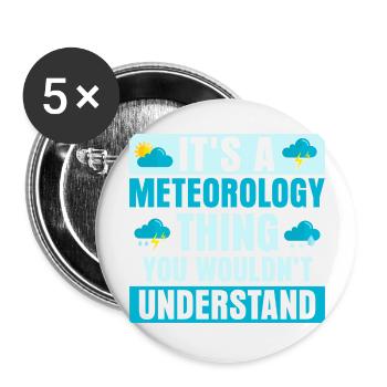 It's A Meteorology Thing You Wouldn't Understand W - Buttons groß 56 mm (5er Pack) - Weiß - Vorne