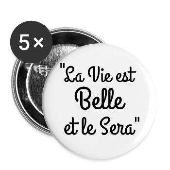 la vie est belle et le sera - Lot de 5 grands badges (56 mm) - blanc - Devant