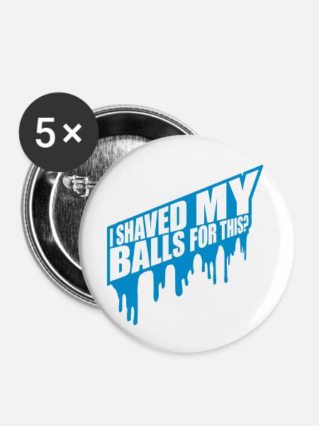 I shaved my balls - Buttons groß 56 mm (5er Pack) - Weiß