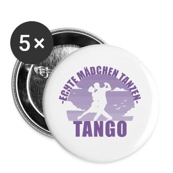 Echte Mädchen tanzen Tango! Tänzerin Geschenk - Buttons groß 56 mm (5er Pack) - Weiß - Vorne