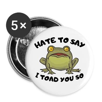 Hate To Say I Toad You So - Buttons large 2.2''/56 mm (5-pack) - white - Front
