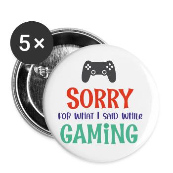 Sorry For What I Said While Gaming - Buttons large 2.2''/56 mm (5-pack) - white - Front