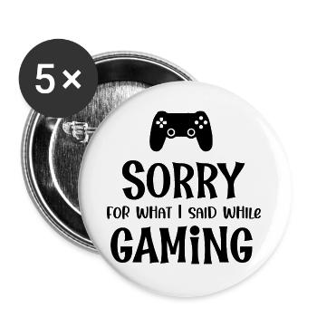 Sorry For What I Said While Gaming - Buttons large 2.2''/56 mm (5-pack) - white - Front