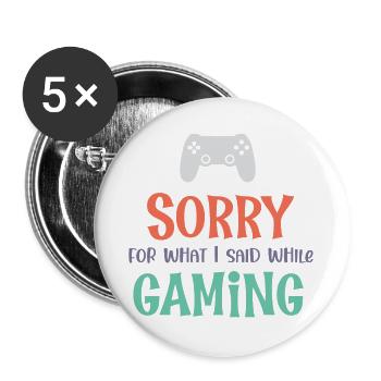 Sorry For What I Said While Gaming - Buttons large 2.2''/56 mm (5-pack) - white - Front