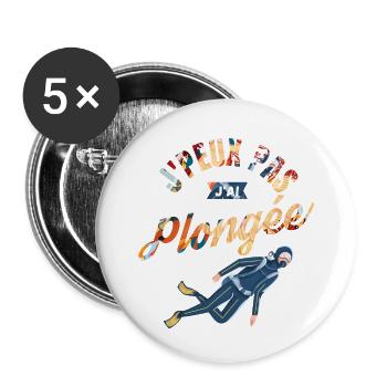 J'Peux pas j'ai Plongée - Lot de 5 grands badges (56 mm) - blanc - Devant