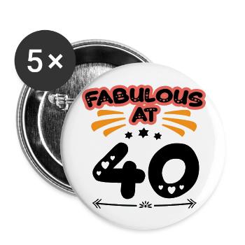 Fabulous At 40 - Buttons groß 56 mm (5er Pack) - Weiß - Vorne