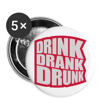 drink drank drunk Zitat - Buttons groß 56 mm (5er Pack) - Weiß - Vorne