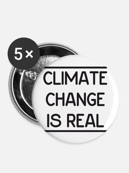 Climate Change is Real - Buttons groß 56 mm (5er Pack) - Weiß