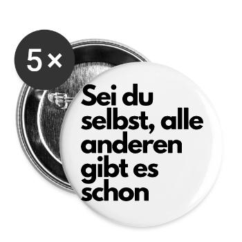 Sei du selbst, alle anderen gibt es schon. - Buttons groß 56 mm (5er Pack) - Weiß - Vorne