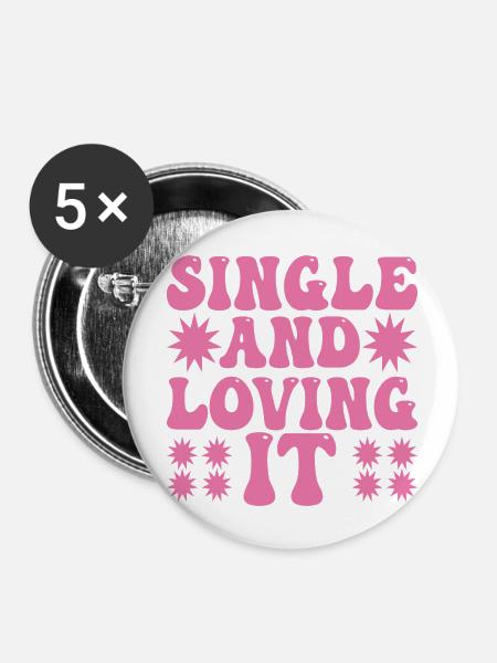 Single and loving it - Buttons groß 56 mm (5er Pack) - Weiß