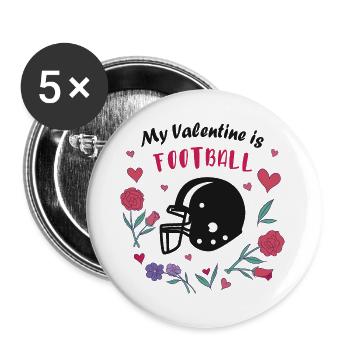 My Valentine is Football - Buttons large 2.2''/56 mm (5-pack) - white - Front