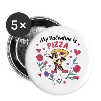 My Valentine is Pizza - Buttons large 2.2''/56 mm (5-pack) - white - Front