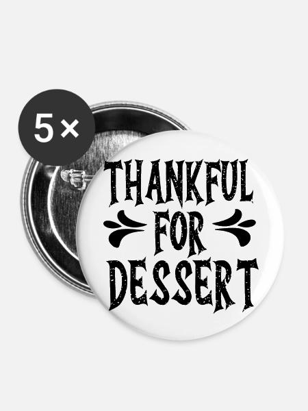 Thankful for Dessert - Buttons groß 56 mm (5er Pack) - Weiß