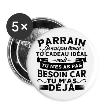 Parrain je n'ai pas trouvé ton cadeau Humour - Lot de 5 grands badges (56 mm) - blanc - Devant