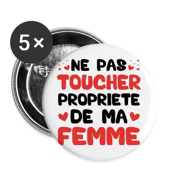 Ne pas toucher propriété de ma femme - Lot de 5 grands badges (56 mm) - blanc - Devant