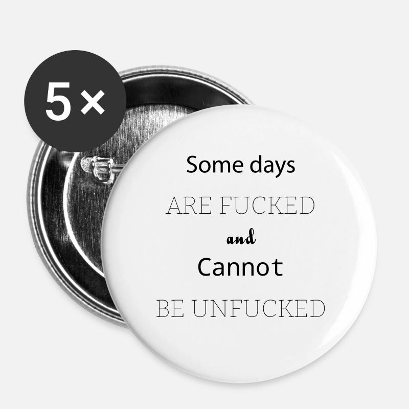 Certains jours sont baisés - Lot de 5 grands badges (56 mm) - blanc
