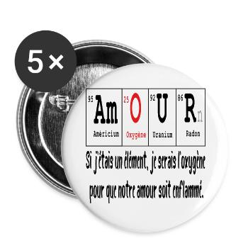 Je serais l'oxygène pour un amour enflammé - Lot de 5 grands badges (56 mm) - blanc - Devant