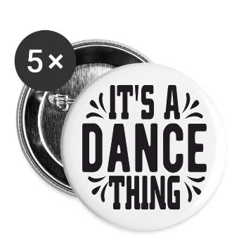 It´s a Dance thing - Buttons groß 56 mm (5er Pack) - Weiß - Vorne