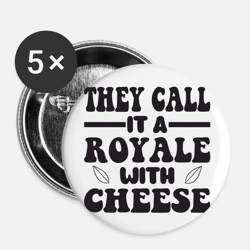 They call it a Royale with Cheese - Buttons groß 56 mm (5er Pack) - Weiß