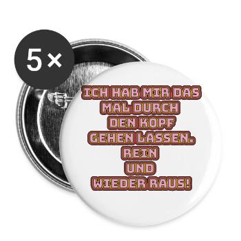 witziges Nicht-Nachdenken-Design / lustige Sprüche - Buttons groß 56 mm (5er Pack) - Weiß - Vorne