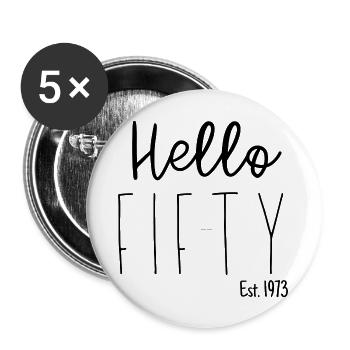 Hello Fifty 1973. 50th birthday for women. - Buttons large 2.2''/56 mm (5-pack) - white - Front