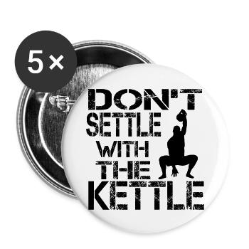 Don t settle with the kettle black - Buttons large 2.2''/56 mm (5-pack) - white - Front