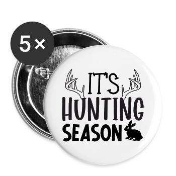 It´s Hunting Season - Buttons groß 56 mm (5er Pack) - Weiß - Vorne