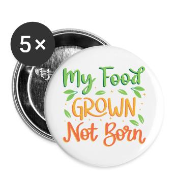 ma nourriture n'est pas née, mais cultivée - Lot de 5 grands badges (56 mm) - blanc - Devant