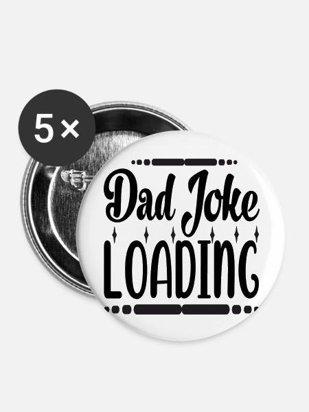 Dad Joke Loading - Buttons groß 56 mm (5er Pack) - Weiß