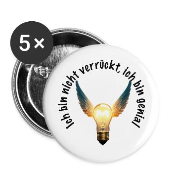 Ich bin nicht verrückt, ich bin genial (Geschenk) - Buttons groß 56 mm (5er Pack) - Weiß - Vorne
