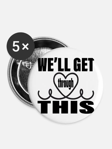 We´ll get through this - Buttons groß 56 mm (5er Pack) - Weiß