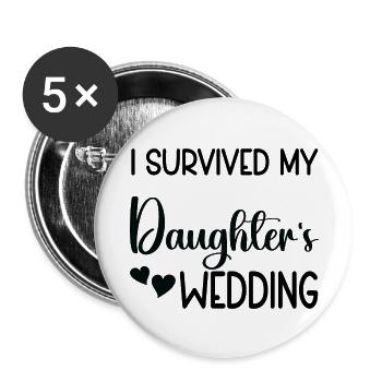 I survived my Daughter ́s Wedding - Buttons large 2.2''/56 mm (5-pack) - white - Front