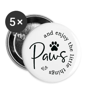 Paws And Enjoy The Little Things - Buttons groß 56 mm (5er Pack) - Weiß - Vorne