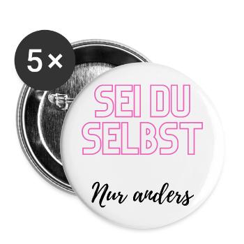 Sei du selbst, nur anders - Buttons groß 56 mm (5er Pack) - Weiß - Vorne