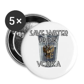 Save Water Drink Vodka Geschenk - Buttons groß 56 mm (5er Pack) - Weiß - Vorne