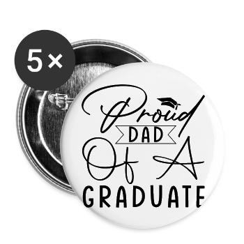 Proud Dad of a Graduate - Buttons groß 56 mm (5er Pack) - Weiß - Vorne