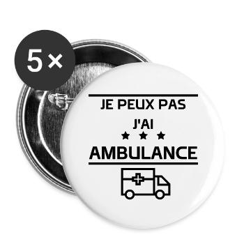 je peux pas j'ai ambulance - idée humour - Lot de 5 grands badges (56 mm) - blanc - Devant