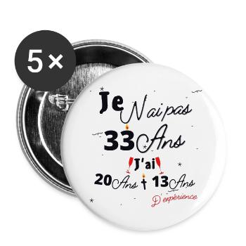 Je n Ai Pas 33 Ans Cadeau d anniversaire - Lot de 5 grands badges (56 mm) - blanc - Devant