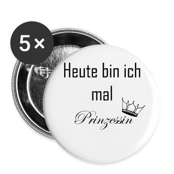 Heute bin ich mal Prinzessin - Buttons groß 56 mm (5er Pack) - Weiß - Vorne