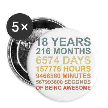 18 ans 216 mois 6574 jours - Lot de 5 grands badges (56 mm) - blanc - Devant
